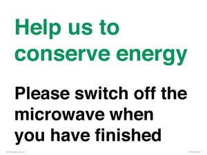 Help us to conserve energy - Please switch off the microwave when you have finished